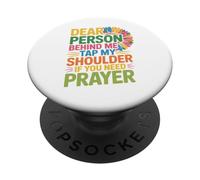 Dear Person Behind Me Tap My Shoulder If You Need Prayer PopSockets Adhesive PopGrip