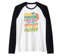 Dear Person Behind Me Tap My Shoulder If You Need Prayer Raglan Baseball Tee
