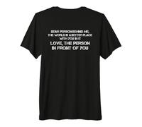 Dear Person Behind Me The World is A Better Place with You Premium T-Shirt