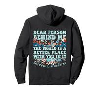 Dear Person Behind Me The World is a Better Place With You Pullover Hoodie