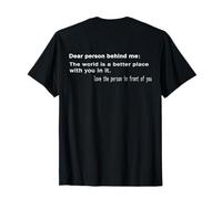 Dear Person Behind Me The World is A Better Place with You T-Shirt