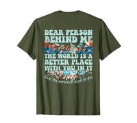 Dear Person Behind Me The World is a Better Place with You T-Shirt, Men, Olive Green, 3X-Large