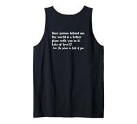 Dear Person Behind Me The World is a Better Place With You Tank Top