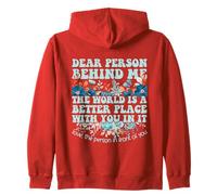 Dear Person Behind Me The World is a Better Place With You Zip Hoodie
