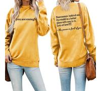 Dear Person Behind Me The World Is A Better Sweatshirt Women You Are Enough Shirt Mental Health Causal Pullover Tops (XXL,Yellow)