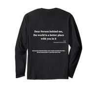 Dear Person Behind me The World is Happy You are in it Long Sleeve T-Shirt