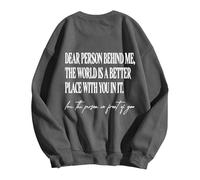 Dear Person Behind Me World Is Better With You In It Women'S Hoodless Sweatshirt Comfortable Casual Pullover Top Womens Work Sweatshirts No Hood Long Sleeve Sweatshirts (Grey, M)