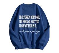 Dear Person Behind Me World Is Better With You In It Women'S Hoodless Sweatshirt Comfortable Casual Pullover Top Womens Work Sweatshirts No Hood Long Sleeve Sweatshirts (Blue, XXL)
