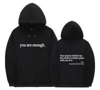 Dear Person Behind Me, You Are Enough, The World Is A Better Place - Black Hoodie (White Text, XXL)