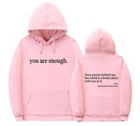 Dear Person Behind Me, You Are Enough, The World Is A Better Place With You - Pink Hoodie (Black Text, XXL)