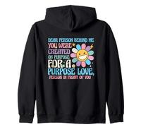 Dear Person Behind Me You Were Created On Purpose Love Zip Hoodie