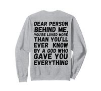 Dear person behind me you're loved by God Christian gift Sweatshirt