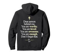 Dear Person Behind Me You're Worthy Loved Enough (ON BACK) Pullover Hoodie