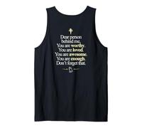 Dear Person Behind Me You're Worthy Loved Enough (ON BACK) Tank Top