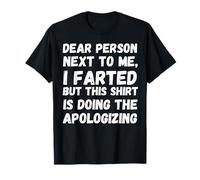 Dear person I farted funny retro fart gifts men, women,youth T-Shirt