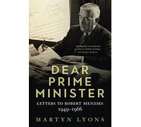 Dear Prime Minister: Letters to Robert Menzies 1949-1966