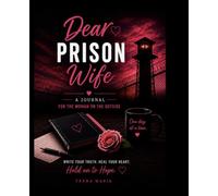 Dear Prison Wife: A journal for the woman on the outside
