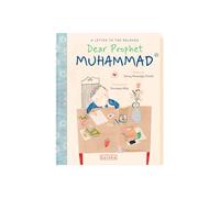 Dear Prophet Muhammad: A Letter to the Beloved