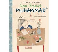 Dear Prophet Muhammad : A Letter to the Beloved