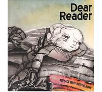 Dear Reader - Replace Why With Funny [VINYL]