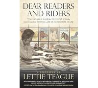Dear Readers and Riders: The Beloved Books, Faithful Fans, and Hidden Private Life of Marguerite Henry