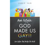 Dear Religion: God Made Us Gay!!: Love Letters That Bridge The Divide