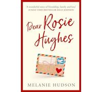Dear Rosie Hughes: This is the most heartwarming, page-turning and emotional novel you will read!