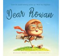 Dear Rowan: A personalized love letter reminding your Rowan that he is strong, brave, kind, and deeply loved, just as he is.