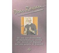 Dear Rowan: To the New Archbishop of Canterbury on Saving the Church of England for the People of England