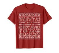 Dear Santa All I Want Is A Fat Bank Account And Skinny Body T-Shirt