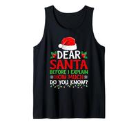 Dear Santa Before I Explain How Much Do You Know Christmas Tank Top