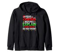 Dear Santa Before I Explain How Much Do You Know Christmas Zip Hoodie