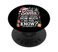 Dear Santa Before I Explain How Much Do You Know PopSockets Adhesive PopGrip