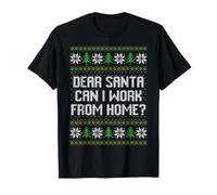 Dear Santa can I Work from Home Ugly Sweater T-Shirt
