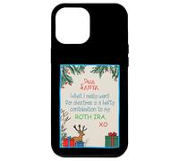 Dear Santa Contribution ROTH IRA - Funny Xmas Wish Case for iPhone 12 Pro Max