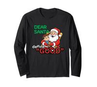 Dear Santa Define Good for Boys and Girls of All Ages Long Sleeve T-Shirt