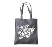 Dear Santa, Define 'Good' Tote Shopping Bag 10 Litres Capacity 42 x 38cm