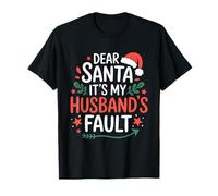 Dear Santa Husband’s Fault Funny Quote T-Shirt