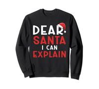 Dear Santa I Can Explain Funny Santa Claus Christmas Sweatshirt