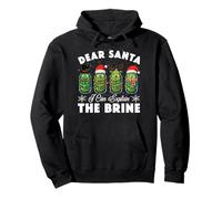 Dear Santa, I Can Explain The Brine - Xmas Pickles & Jars Pullover Hoodie