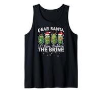 Dear Santa, I Can Explain The Brine - Xmas Pickles & Jars Tank Top