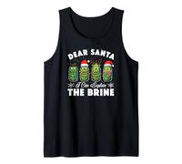 Dear Santa, I Can Explain The Brine - Xmas Pickles & Jars Tank Top
