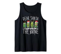Dear Santa, I Can Explain The Brine - Xmas Pickles & Jars Tank Top