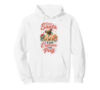 Dear Santa I Can Explain the Pug Christmas Pullover Hoodie