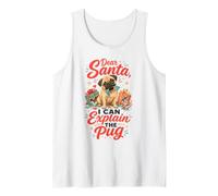 Dear Santa I Can Explain the Pug Christmas Tank Top