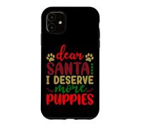 Dear Santa I Deserve More Puppies Christmas Dog Case for iPhone 11