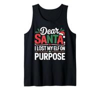 Dear Santa, I Lost My Elf on Purpose Christmas Matching Tank Top