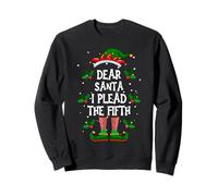 Dear Santa, I Plead The Fifth Christmas Elf Pajama PJ Sweatshirt
