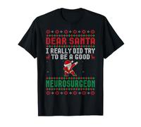 Dear Santa I Really Did Try Be A Good Neurosurgeon Christmas T-Shirt
