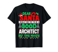 Dear Santa I Really Did Try to Be A Good Architect Christmas T-Shirt